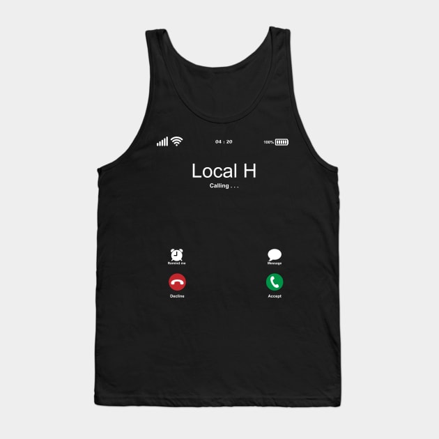 Local H Calling . . . Tank Top by kelly.craft